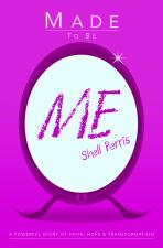 Made to be me - Shell Perris